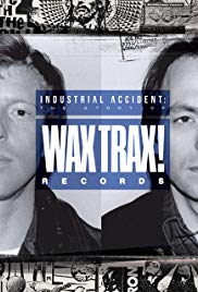 Industrial Accident: The Story of Wax Trax! Records (2018) M4ufree