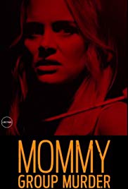 Mommy Group Murder (2019) M4ufree