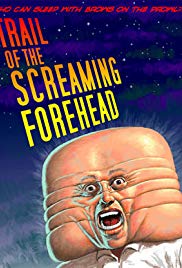 Trail of the Screaming Forehead (2007) M4ufree