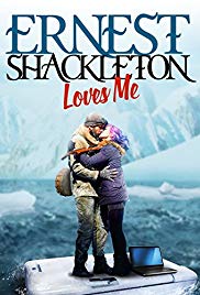 Ernest Shackleton Loves Me (2017) M4ufree